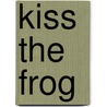 Kiss the Frog by Random House Disney