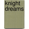Knight Dreams door C.C. Wiley
