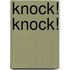 Knock! Knock!