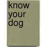 Know Your Dog door Immanuel Birmelin