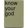 Know Your God door Linleigh J. Roberts