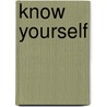 Know Yourself door Barbara Rose