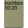 Kochbox 00:20 door Onbekend