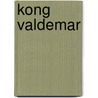 Kong Valdemar door Anna Erslev