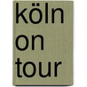 Köln on tour door Günther Wessel