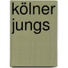 Kölner Jungs door Marc Förster