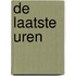 De laatste uren