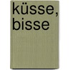 Küsse, Bisse door Helmut Klewan