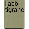 L'Abb Tigrane door Ferdinand Fabre