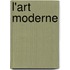 L'Art Moderne