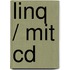 Linq / Mit Cd