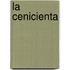 La Cenicienta