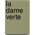 La Dame Verte