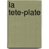 La Tete-Plate