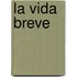 La vida breve