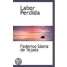 Labor Perdida door Federico Saenz de Tejada