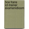 HCE Frans ict-trainer examenidioom by J. van Schaik