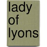 Lady of Lyons door Edward George Lytton