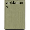 Lapidarium Iv by Ryszard Kapuscinski