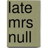 Late Mrs Null door Frank Richard Stockton