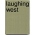 Laughing West