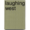 Laughing West door C.L. Sonnichsen