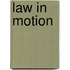 Law in Motion