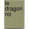 Le Dragon Roi door Medhi