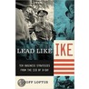 Lead Like Ike by Geoff Loftus