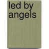 Led By Angels by Jeana Arnold