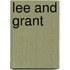 Lee and Grant