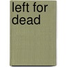Left for Dead by Ricky Megee