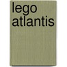 Lego Atlantis door Dk Publishing