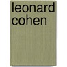Leonard Cohen by Cohen Leonard