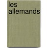 Les Allemands door Henri Didon