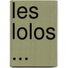 Les Lolos ... door Henri Cordier