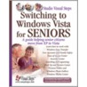Switching to Windows Vista for Seniors by Yvette Huijsman