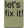 Let's Fix It! by Richard J. Schonberger