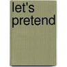 Let's Pretend by Tony Bradman