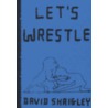 Let's Wrestle door David Shrigley