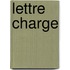 Lettre Charge