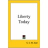 Liberty Today door Cyril E.M. Joad