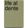 Life Al Dente door Gina Cascone