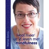 Haal meer uit je leven met mindfulness door M. Garau