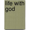 Life With God by Larry White