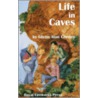 Life in Caves door Glenn Alan Cheney