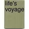 Life's Voyage door Maurice D. Atkin