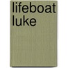Lifeboat Luke by Richard Morss