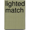 Lighted Match by Charles Neville Buck