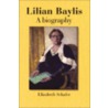 Lilian Baylis door Elizabeth Schafer
